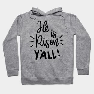 he is risen y'all Hoodie